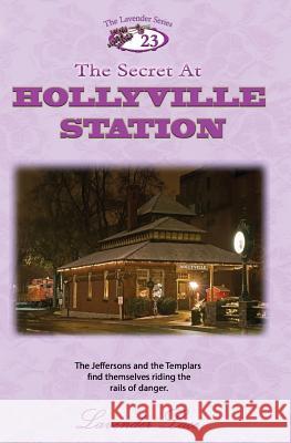 The Secret At Hollyville Station Lavender Lace 9781544191249 Createspace Independent Publishing Platform - książka