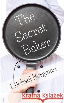 The Secret Baker Bergman Michael Bergman 9798670638340 Independently published - książka