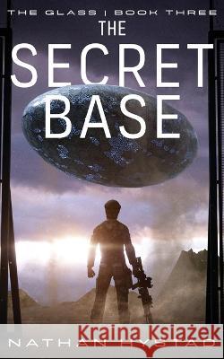 The Secret Base (The Glass Book Three) Nathan Hystad   9798374882216 Independently Published - książka