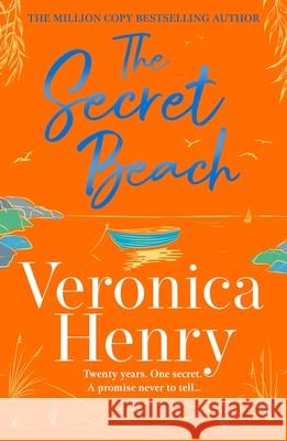 The Secret Beach: The stunning, escapist and gorgeously romantic new novel from the Sunday Times bestselling author Veronica Henry 9781398703193 Orion Publishing Co - książka