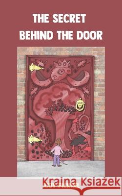 The Secret Behind The Door Judy Pickrel 9781704001937 Independently Published - książka