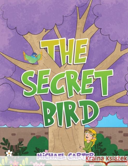 The Secret Bird Michael Carter 9781398485846 Austin Macauley Publishers - książka