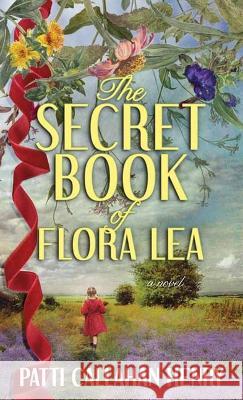 The Secret Book of Flora Lea Patti Callahan Henry 9781638088097 Center Point - książka