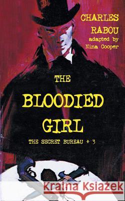 The Secret Bureau 3: The Bloodied Girl Charles Rabou, Nina Cooper 9781612276755 Hollywood Comics - książka
