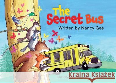 The Secret Bus Nancy Gee Sylvie Auzary-Luton 9781733461900 MacKenzie Press - książka