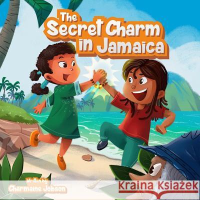 The Secret Charm in Jamaica L. Taranggana Charmaine Jobson 9781729221723 Independently Published - książka