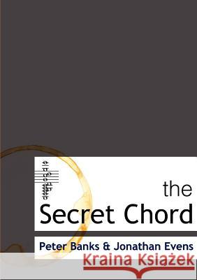 The Secret Chord Peter Banks, Jonathan Evens 9781291083798 Lulu.com - książka