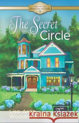 The Secret Circle Lisa-Anne Wooldridge Ivy Wooldridge 9781737329503 Revelare Books - książka