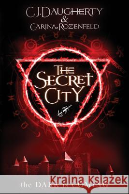 The Secret City Cj Daugherty Carina Rozenfeld 9781537789606 Createspace Independent Publishing Platform - książka