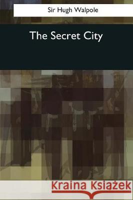 The Secret City Sir Hugh Walpole 9781545069363 Createspace Independent Publishing Platform - książka