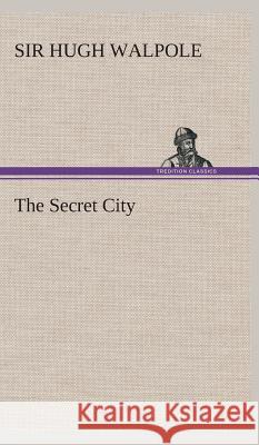 The Secret City Sir Hugh Walpole 9783849523626 Tredition Classics - książka