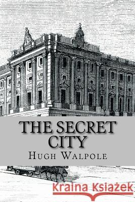 The secret city (worldwide Classics) Walpole, Hugh 9781542486118 Createspace Independent Publishing Platform - książka