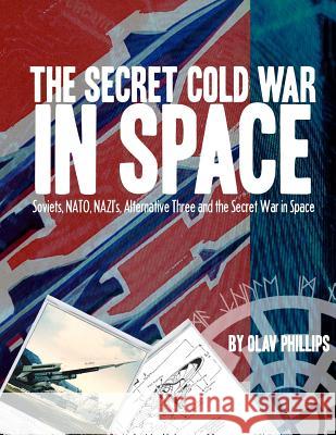 The Secret Cold War in Space Olav Phillips 9781977529329 Createspace Independent Publishing Platform - książka