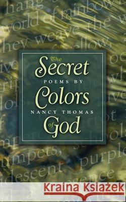 The Secret Colors of God Nancy Thomas 9781594980039 Barclay Press - książka