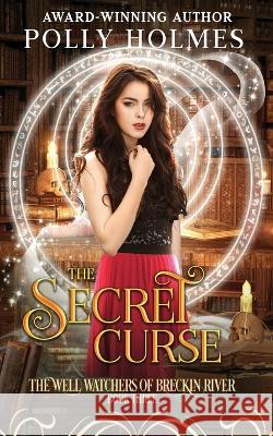 The Secret Curse Polly Holmes   9780645563955 Gumnut Press - książka