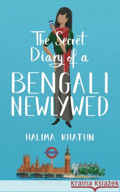 The Secret Diary of a Bengali Newlywed Halima Khatun 9781916318342 Hayat House - książka