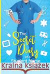 The Secret Diary of A Student Nurse Button, Christopher 9781796275469 Independently Published