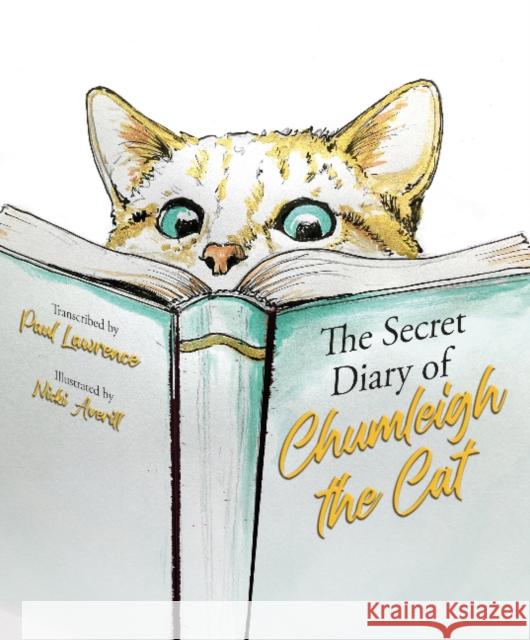 The Secret Diary of Chumleigh the Cat PAUL LAWRENCE 9781913755287 GAZELLE BOOK SERVICES - książka