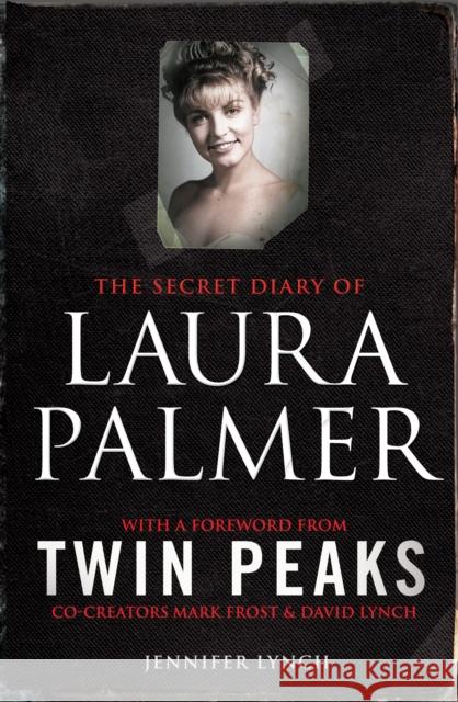 The Secret Diary of Laura Palmer: the gripping must-read for Twin Peaks fans Jennifer Lynch 9781849838627 SIMON & SCHUSTER UK - książka