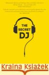 The Secret DJ The Secret DJ 9780571334490 Faber & Faber
