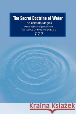 The Secret Doctrine of Water: The Ultimate Magick 777 9780595344987 iUniverse - książka