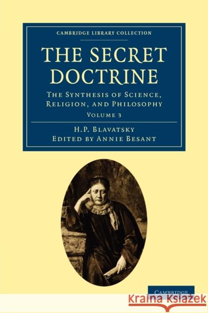 The Secret Doctrine: The Synthesis of Science, Religion, and Philosophy Blavatsky, H. P. 9781108073240 Cambridge University Press - książka