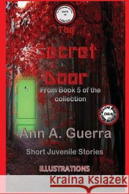 The Secret Door: Story No. 49 MS Ann a. Guerra MR Daniel Guerra 9781723579875 Createspace Independent Publishing Platform - książka