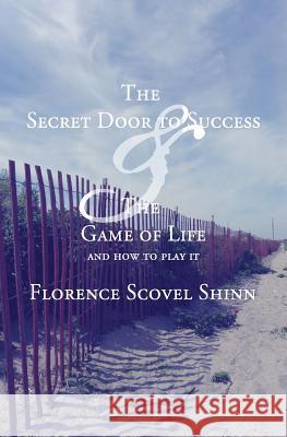 The Secret Door To Success & The Game of Life Shinn, Florence Scovel 9781492291107 Createspace - książka