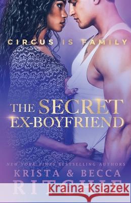 The Secret Ex-Boyfriend Krista Ritchie Becca Ritchie 9781950165308 K.B. Ritchie LLC - książka