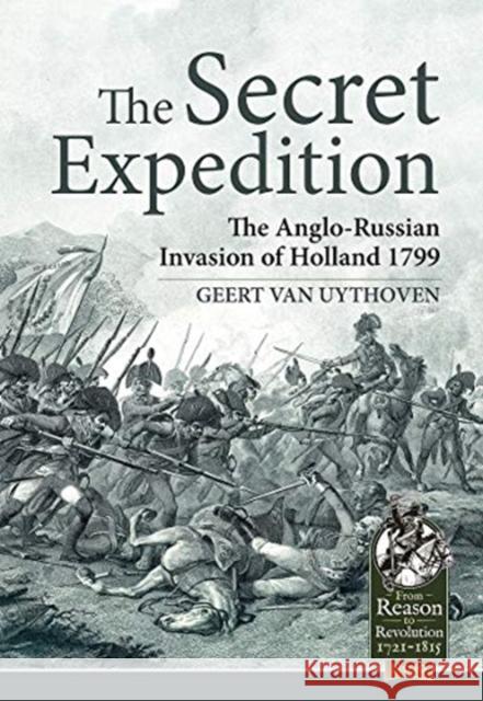 The Secret Expedition: The Anglo-Russian Invasion of Holland 1799 Geert van Uythoven 9781914059131 Helion & Company - książka