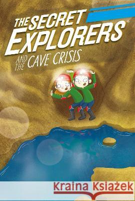 The Secret Explorers and the Cave Crisis SJ King 9780744085280 DK Publishing (Dorling Kindersley) - książka