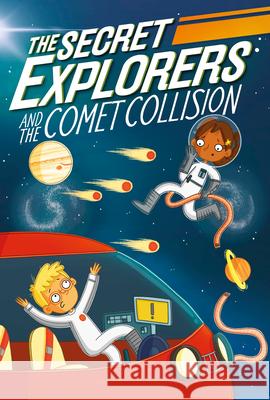 The Secret Explorers and the Comet Collision King, SJ 9780744021066 DK Publishing (Dorling Kindersley) - książka