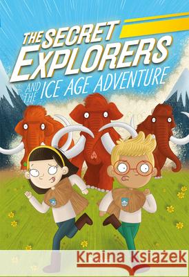 The Secret Explorers and the Ice Age Adventure King, SJ 9780744056495 DK Publishing (Dorling Kindersley) - książka