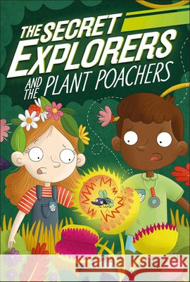 The Secret Explorers and the Plant Poachers DK                                       SJ King 9780744021356 DK Publishing (Dorling Kindersley) - książka