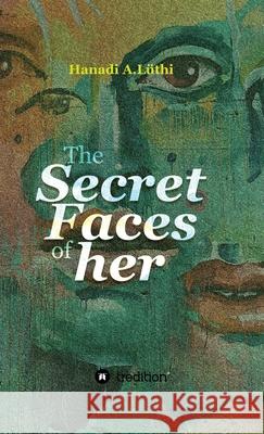 The secret faces of her Hanadi A 9783347355224 Tredition Gmbh - książka