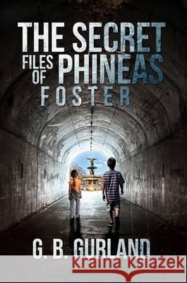 The Secret Files of Phineas Foster G. B. Gurland 9781786293329 Austin Macauley Publishers - książka