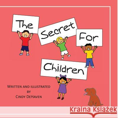 The Secret for Children Cindy Dehaven 9781419667404 Booksurge Publishing - książka