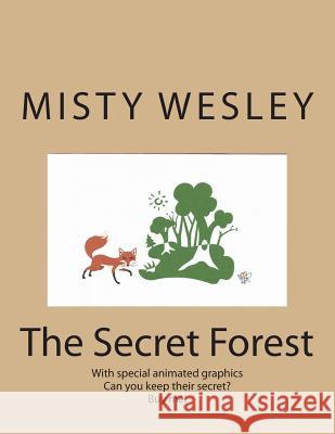 The Secret Forest Misty Lynn Wesley 9781499260694 Createspace - książka