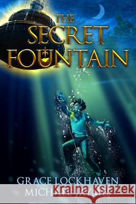 The Secret Fountain Grace Lockhaven Michael Jaymes David Aretha 9781947744974 Twisted Key Publishing, LLC - książka