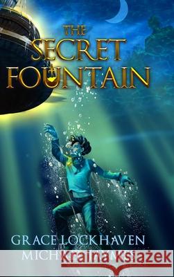 The Secret Fountain Grace Lockhaven Michael Jaymes David Aretha 9781947744981 Twisted Key Publishing, LLC - książka