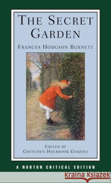The Secret Garden Frances Hodgson Burnett Gretchen Gerzina 9780393926354 W. W. Norton & Company - książka