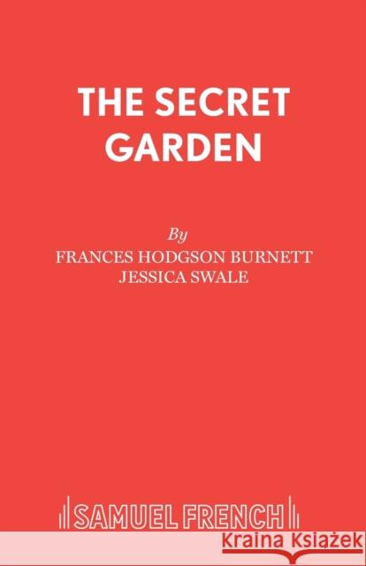 The Secret Garden Frances Hodgson Burnett Jessica Swale  9780573150418 Samuel French - książka