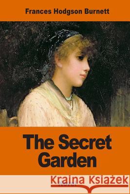 The Secret Garden Frances Hodgson Burnett 9781542549905 Createspace Independent Publishing Platform - książka