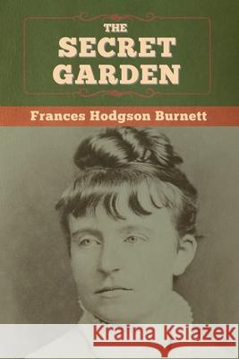 The Secret Garden Frances Hodgson Burnett 9781647997618 Bibliotech Press - książka