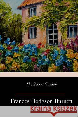 The Secret Garden Frances Hodgson Burnett 9781974578313 Createspace Independent Publishing Platform - książka