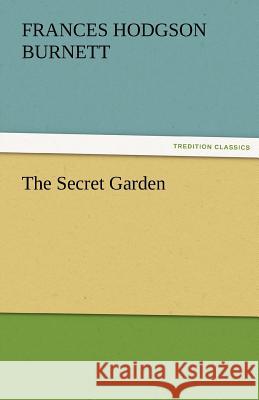 The Secret Garden Frances Hodgson Burnett   9783842484115 tredition GmbH - książka