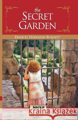 The Secret Garden Frances Hodgson Burnett   9789350331286 Maple Press - książka