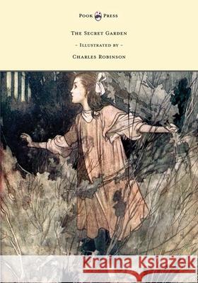 The Secret Garden - Illustrated by Charles Robinson Frances Hodgson Burnett Charles Robinson 9781473327863 Pook Press - książka