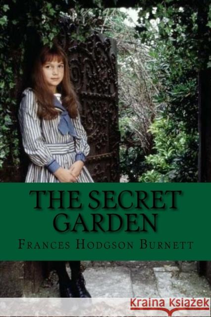 The secret garden (Classic Edition) Frances Hodgson Burnett 9781542487290 Createspace Independent Publishing Platform - książka