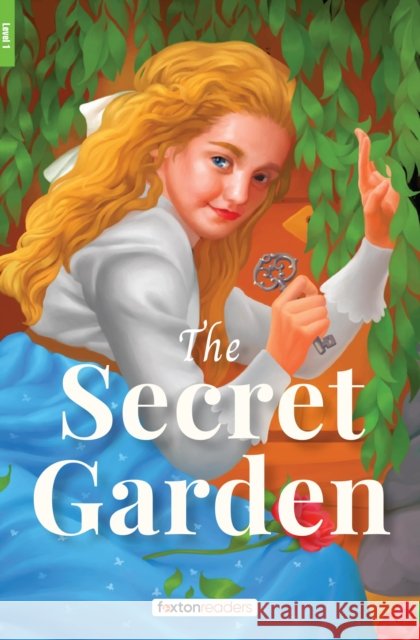 The Secret Garden - Foxton Reader Level-1 (400 Headwords A1/A2) with free online AUDIO Frances Hodgson Burnett 9781839251870 Foxton Books - książka